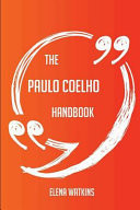 The Paulo Coelho Handbook - Everything You Need to Know about Paulo Coelho