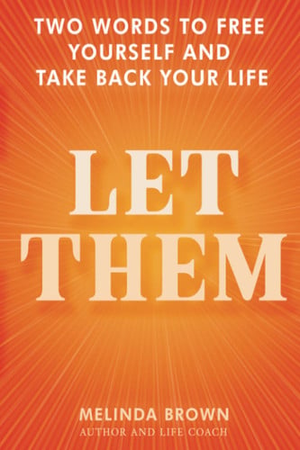 Let Them Two Words to Free Yourself and Take Back Your Life