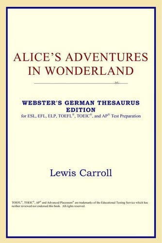 Alice's Adventures in Wonderland (Webster's German Thesaurus Edition)