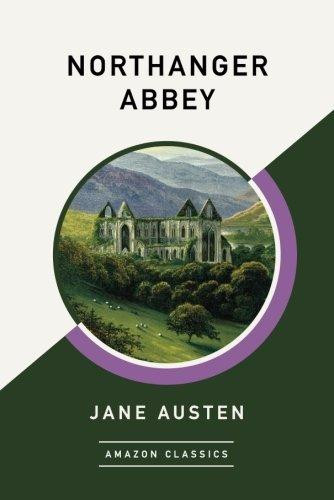 Northanger Abbey (AmazonClassics Edition)