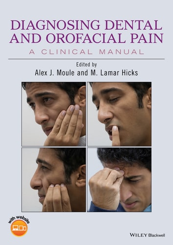 Diagnosing dental and orofacial pain : a clinical manual