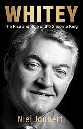 Whitey The Rise and Rule of the Shoprite King