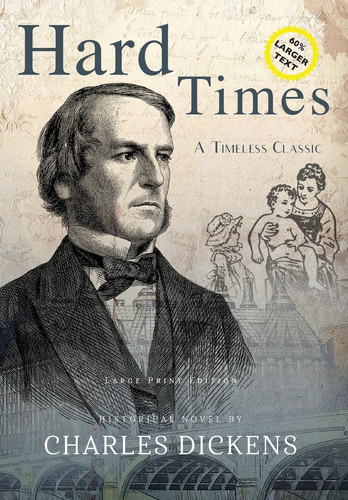 Hard Times (Annotated, LARGE PRINT) (Sastrugi Press Large Print Classics)