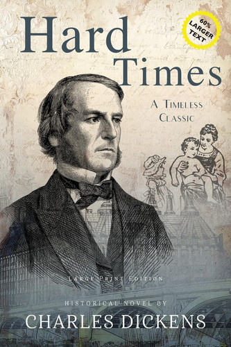 Hard Times (Annotated, LARGE PRINT) (Sastrugi Press Large Print Classics)
