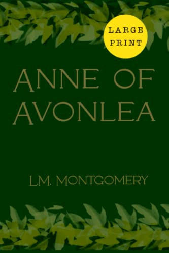 Anne of Avonlea (Illustrated): Large Print