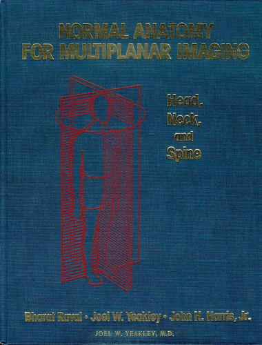 Normal Anatomy for Multiplanar Imaging: Head, Neck, and Spine