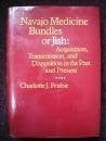 Navajo Medicine Bundles or Jish: Acquisition, Transmission, and Disposition in the Past and Present