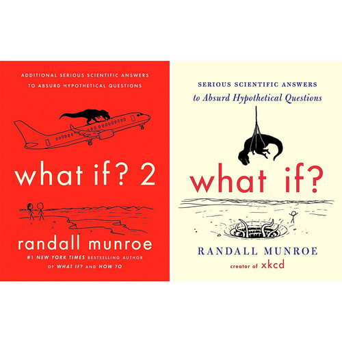 What If?: Serious Scientific Answers to Absurd Hypothetical Questions Complete 2 Books Collection by Randall Munroe