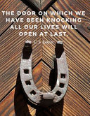The Door on Which We Have Been Knocking All Our Lives Will Open at Last 110 Lined Pages Motivational Notebook with Quote by C. S. Lewis