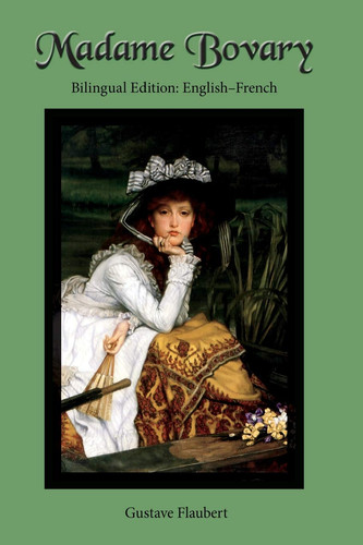 Madame Bovary Bilingual Edition: English-French