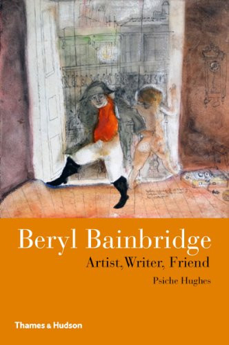 Beryl Bainbridge Artist, Writer, Friend
