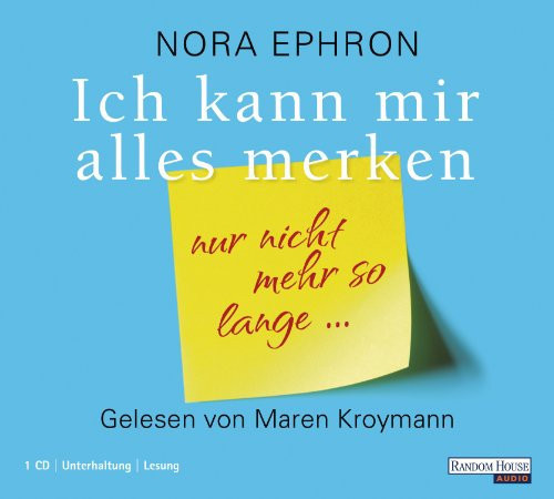 Ich kann mir alles merken; Nur nicht mehr so lange ; Sprecher: Kroymann, Maren; Deutsch; Audio-CD