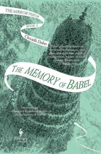 The Memory of Babel Book Three of the Mirror Visitor Quartet