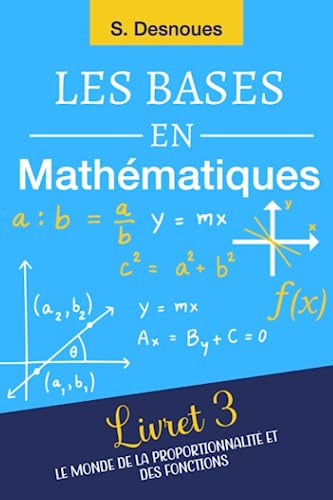 LES BASES EN MATHÉMATIQUES: Livret 3 | Le Monde de la Proportionnalité et des Fonctions (French Edition)