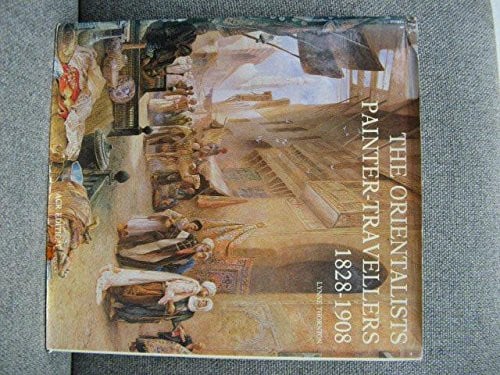 The Orientalists, Painter-Travellers (1828-1908) (Les Orientalistes, Vol. 1)