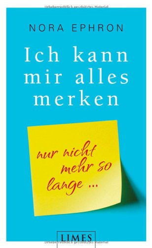 Ich kann mir alles merken nur nicht mehr so lange