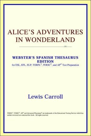 Alice's Adventures in Wonderland (Webster's Spanish Thesaurus Edition)