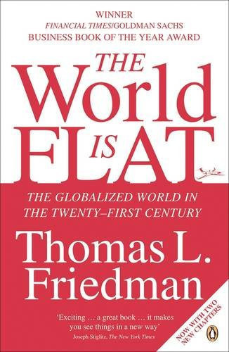 The World is Flat The Globalized World in the Twenty-first Century