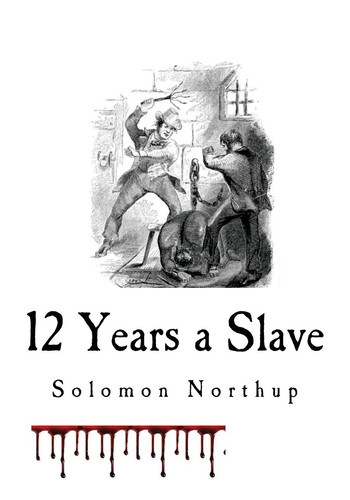 12 Years a Slave A Slave Narrative