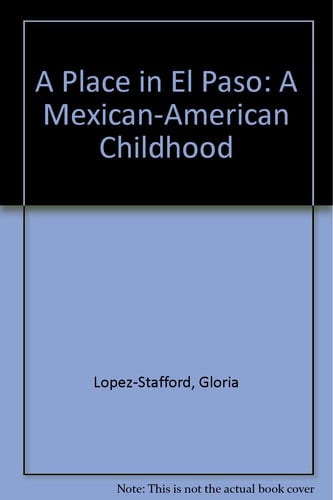 A Place in El Paso: A Mexican-American Childhood
