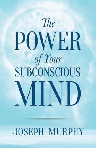 The Power of Your Subconscious Mind (Dover Empower Your Life)