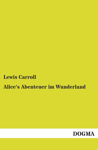 Alice's Abenteuer Im Wunderland (German Edition)