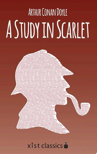 A Study in Scarlet: A Sherlock Holmes Story (Xist Classics)