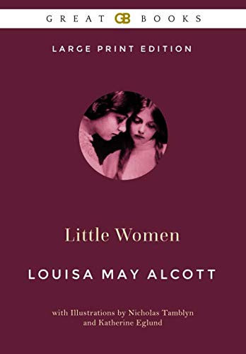 Little Women (Large Print Edition) by Louisa May Alcott (Illustrated)