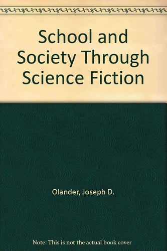 Cover of School and Society Through Science Fiction