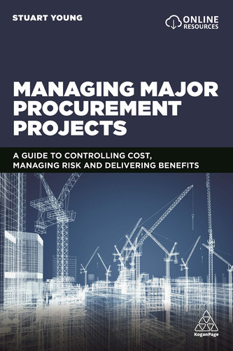 MANAGING MAJOR PROCUREMENT PROJECTS A Guide to Controlling Cost, Managing Risk and Delivering ... Benefits