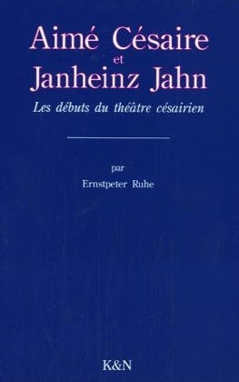 Aimé Césaire et Janheinz Jahn : Les débuts du théâtre césairien