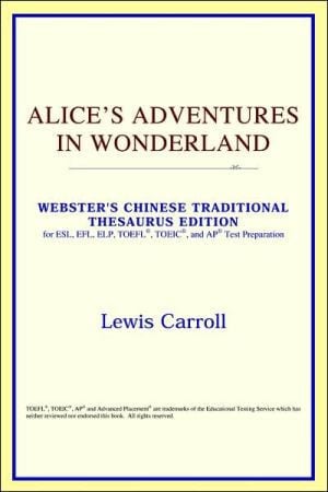 Alice's Adventures in Wonderland (Webster's Chinese-Simplified Thesaurus Edition)