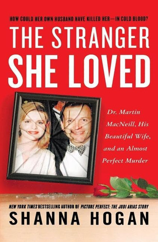 The Stranger She Loved A Mormon Doctor, His Beautiful Wife, and an Almost Perfect Murder