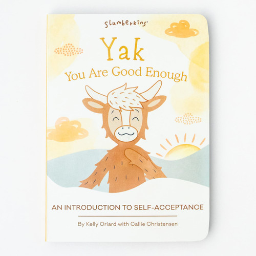 Yak, You Are Good Enough An Introduction to Self-Acceptance - Kelly Oriard, Callie Christensen