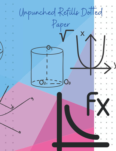 Unpunched Refills Dotted Paper: Loose Leaf Filler Paper Dotted Notebook Paper Letter Size | Bullet Dot Grid Graphing Pad Journal With Page ... (Dot Graph Paper journal) 200 page 8.5×11