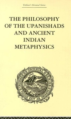 Philosophy of the Upanishads and ancient indian metaphysics