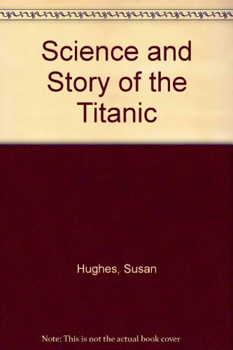 Cover of Science and Story of the Titanic