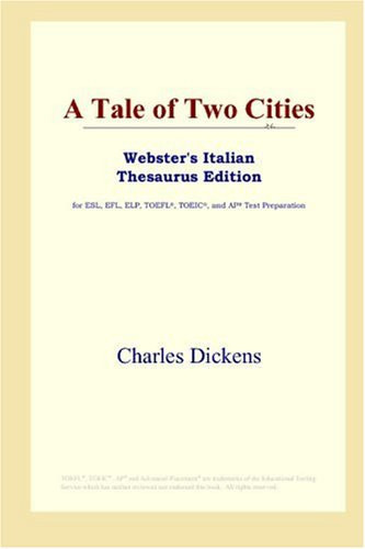 A Tale of Two Cities (Webster's Italian Thesaurus Edition)
