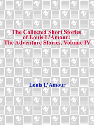 The Collected Short Stories of Louis L'Amour, Volume 4