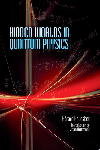 Hidden Worlds in Quantum Physics