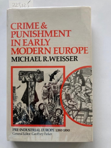 Crime and punishment in early modern Europe (Pre-industrial Europe, 1350-1850)