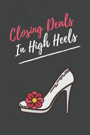 Closing Deals in High Heels Realtor Journal Womens Blank Lined Notebook Closing Gifts for Real Estate Agents Realtors Brokers Coworkers Gifts for Women Agent, First Time Home Buyers Gag Gifts for Women Business Casual