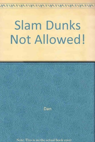 Cover of Slam Dunks Not Allowed!