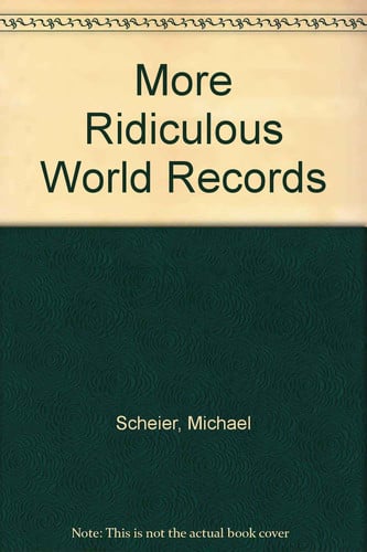 Cover of More Ridiculous World Records