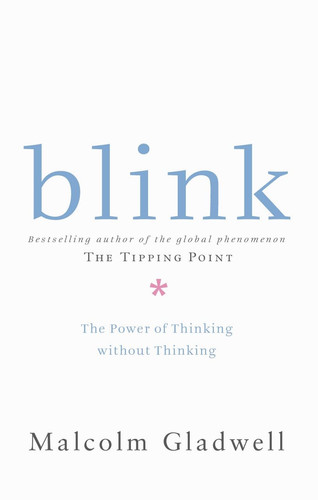 Blink The Power of Thinking Without Thinking