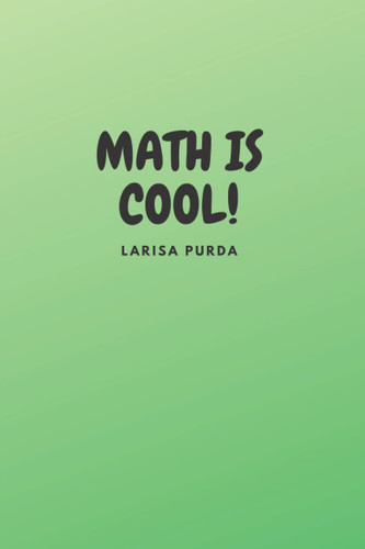 MATH IS COOL: GREEN MATH NOTEBOOK