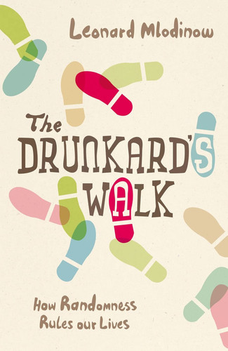 The Drunkard's Walk : How Randomness Rules Our Lives