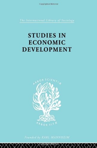 Studies in Economic Development With Special Reference to Conditions in the Underdeveloped Areas of Western Asia and India