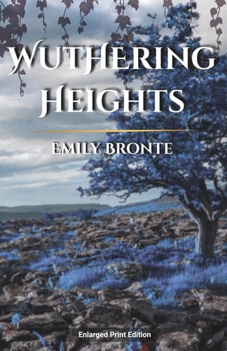 Wuthering Heights Enlarged Print Edition