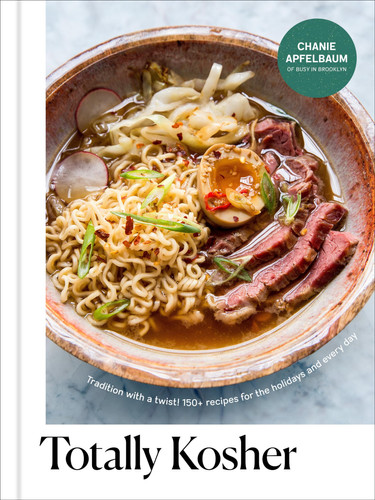 Totally Kosher Tradition with a Twist! 150+ Recipes for the Holidays and Every Day: A Cookbook